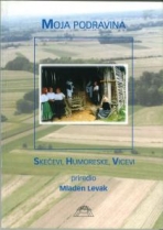 Knjiga u ponudi Moja Podravina: skečevi, humoreske, vicevi