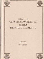 Knjiga u ponudi Rječnik crkvenoslavenskoga jezika hrvatske redakcije I. svezak